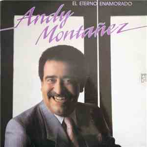 Andy Montañez - El Eterno Enamorado