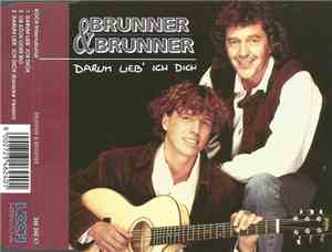 Brunner & Brunner - Darum Lieb' Ich Dich