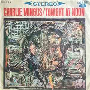 Charlie Mingus - Tonight At Noon