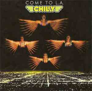 Chilly - Come To L.A.