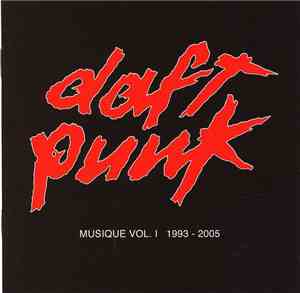 Daft Punk - Musique Vol. I 1993-2005
