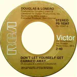 Douglas & Lonero - Don't Let Yourself Get Carried Away