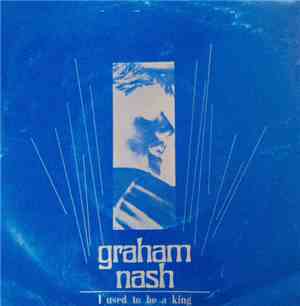 Graham Nash - I Used To Be A King
