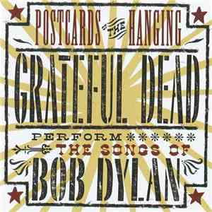 Grateful Dead - Postcards Of The Hanging - Grateful Dead Perform The Songs  ...