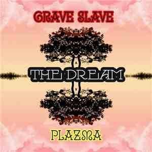 Grave Slave, Plazma  - The Dream