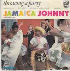 Jamaica Johnny And His Milagro Boys - Throwing A Party