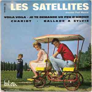 Les Satellites  - Voila Voila - Je Te Demande Un Peu D'amour - Chariot Ball ...