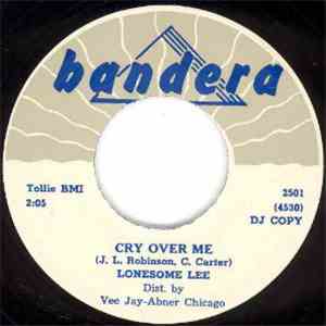 Lonesome Lee - Lonely Travelin' / Cry Over Me