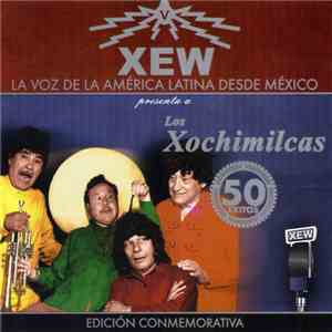 Los Xochimilcas - XEW La Voz De La América Latina Desde México