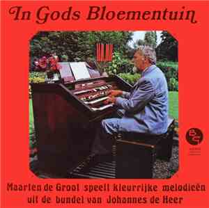 Maarten De Groot  - In Gods Bloementuin