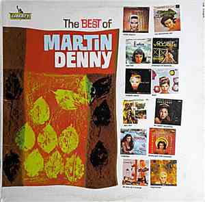 Martin Denny - The Best Of Martin Denny