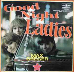 Max Greger Und Sein Orchester - Good Night Ladies