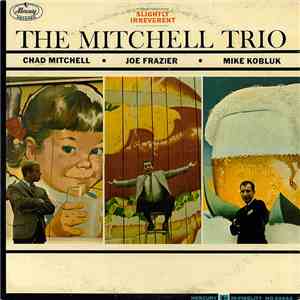 Mitchell Trio - The Slightly Irreverent Mitchell Trio