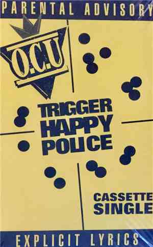 O.C.U. - Trigger Happy Police