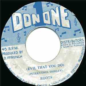 Roots  - Evil That You Do
