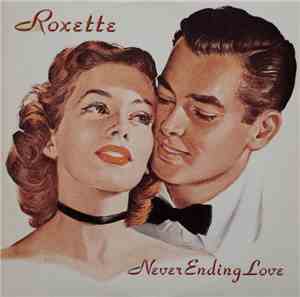 Roxette - Neverending Love