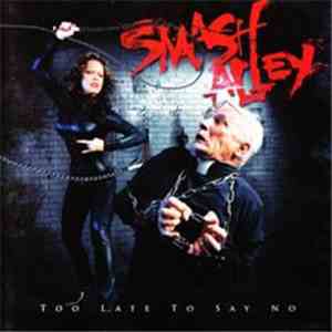 Smash Alley  - Too Late To Say No