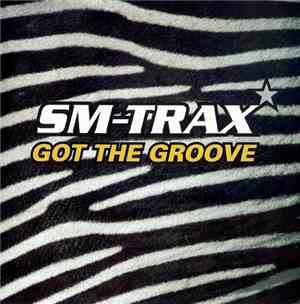 SM-Trax - Got The Groove