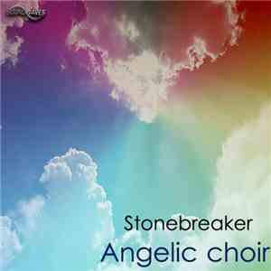 Stonebreaker  - Angelic Choir