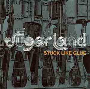 Sugarland  - Stuck Like Glue