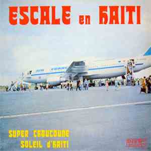 Super Choucoune Soleil D'Haiti - Escale En Haiti