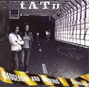 t.A.T.u. - Dangerous And Moving