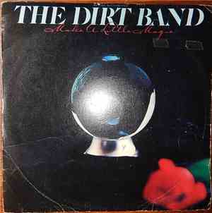 The Dirt Band - Make A Little Magic