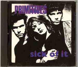 The Primitives - Sick Of It