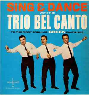 Trio Bel Canto - Sing & Dance To The Most Popular Greek Favorites