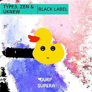 Type3, Zen  & Uknew - Black Label