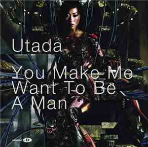 Utada - You Make Me Want To Be A Man
