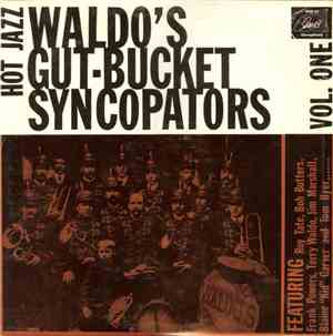 Waldo's Gut-Bucket Syncopaters - Hot Jazz Vol. One