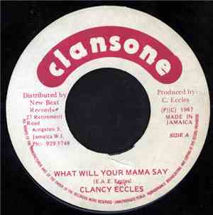 Clancy Eccles - What Will Your Mama Say