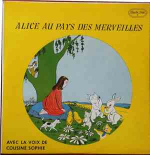 Cousine Sophie - Alice Au Pays Des Merveilles