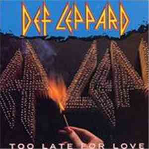 Def Leppard - Too Late For Love