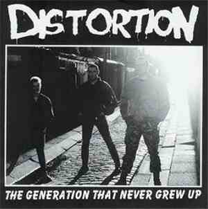 Distortion  - The Generation That Never Grew Up
