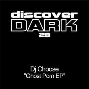 DJ Choose Pres. Powersweep - Ghost Porn EP