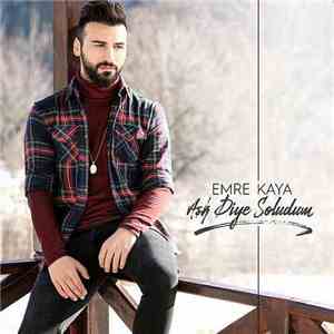 Emre Kaya - Aşk Diye Soludum