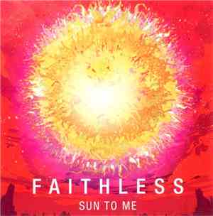 Faithless - Sun To Me