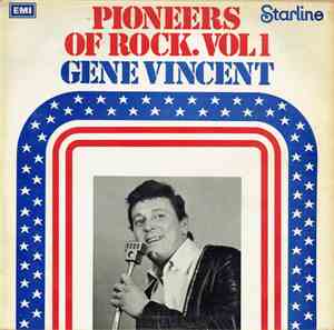 Gene Vincent - Pioneers Of Rock. Vol 1