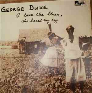 George Duke - I Love The Blues, She Heard My Cry