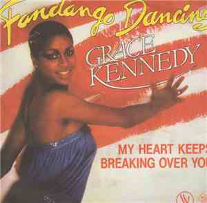 Grace Kennedy - Fandango Dancing / My Heart Keeps Breaking Over You