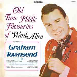 Graham Townsend - Old Time Fiddle Favourites of Ward Allen