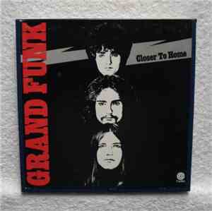 Grand Funk Railroad - Closer To Home