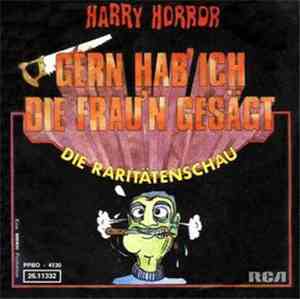 Harry Horror - Gern Hab' Ich Die Frau'n Gesägt