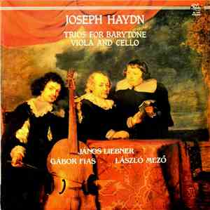 Haydn, János Liebner, Gábor Fias, László Mezö - Trios For Barytone, Viola A ...