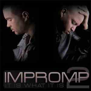 Impromp2 - It Is What It Is