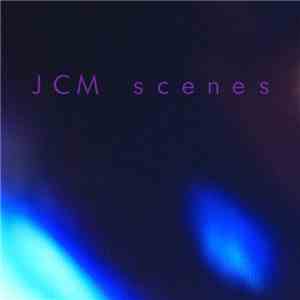JCM  - Scenes