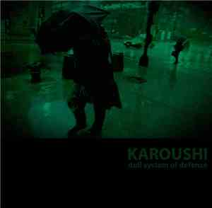 Karoushi - Dull System of Defense