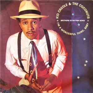 Kid Creole And The Coconuts - I'm A Wonderful Thing, Baby (Brothers In Rhyt ...
